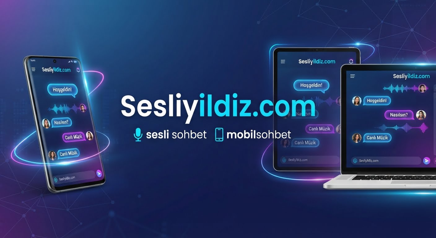 Kesintisiz Canlı İletişimin Adresi: Sesliyildiz Sesli Sohbet